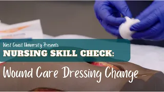 Nursing Skill Check: Wound Care Dressing Change