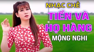 TIỀN VÀ HỌ HÀNG - MỘNG NGHI [ NHẠC CHẾ - Có Tiền ai Cũng Đối Xử Khác còn Không Tiền Thì...]