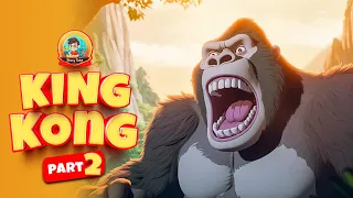 KING KONG the Gorilla King PART 2   #fairytale #fantasy #kidsstory #kong #king #readaloud