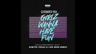 MATTN, Stavros Matina & Kevin D - Girlz Wanna Have Fun (Dimitri Vegas & Like Mike Extended Remix)