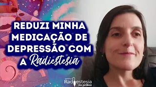 REDUZI MINHA MEDICAÇÃO DE DEPRESSÃO COM A RADIESTESIA