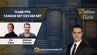 TCMB PPK Tamam Mı? Devam Mı? Konuklar İris Cibre ve Prof. Dr. Gökhan Özertan