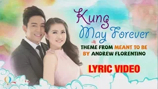 KUNG MAY FOREVER (Theme from Meant To Be's JakBie) by Andrew Florentino [Lyric Video]