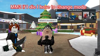 Mm2 but if I die I have to change mode wait for the end…. Click and watch…….