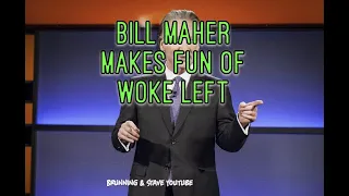 Bill Maher Makes Fun Of Woke Left