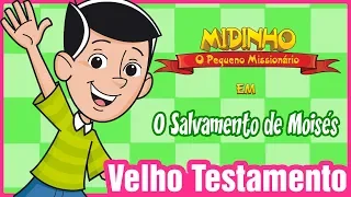 O salvamento de Moisés - Midinho, o Pequeno Missionário