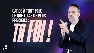 Garde à tout prix ce que tu as de plus précieux : TA FOI ! 🇫🇷 (Jérémy Sourdril)