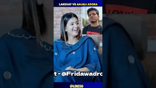 Anjli Arora VS Lakshay Chaudhary