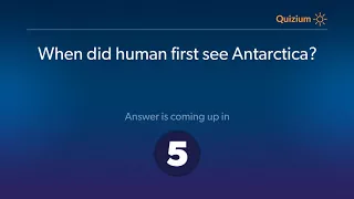 When did human first see Antarctica - Antarctica Quiz