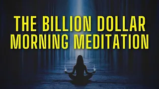 Billionaire Routine for Success | Morning Money Meditation