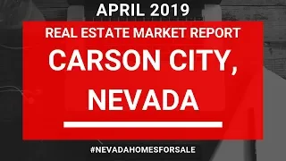 Carson City Real Estate Market Report April 2019 | Nevada Homes for Sale