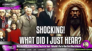 White Man Reveals Most Shocking Thing He Ever Heard - RothschiId’s Plan 4 Black Christ Upon Return