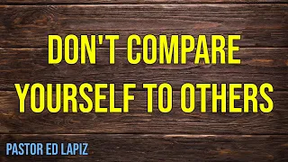 672 Don't Compare Yourself To Others