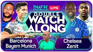 CHELSEA vs ZENIT | BARCELONA vs BAYERN MUNICH LIVE Watchalong