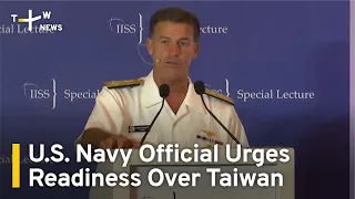 Top U.S. Navy Official Urges Readiness Over Taiwan | TaiwanPlus News