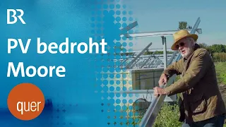 Wie Photovoltaik die Moore bedroht | quer vom BR