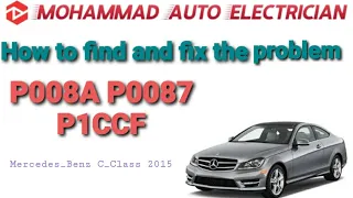 DTC P008A ||P0087 the fuel pressure in the ||P1CCF high pressure could not||Mercedes benz not start