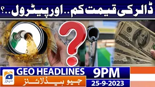 Geo News Headlines 9 PM - 𝐃𝐨𝐥𝐥𝐚𝐫 𝐚𝐧𝐝 𝐏𝐞𝐭𝐫𝐨𝐥 𝐩𝐫𝐢𝐜𝐞𝐬!! | 25 Sep 2023