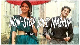 Non stop Love Mashup song Slowed and Reverb l Love Mashup l Arijit Singh, Jubin , BPraak, Atif Aslam