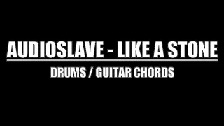 Audioslave - Like A Stone (Drum Tracks, Lyrics, Chords)