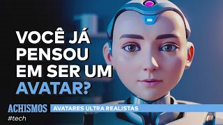 COMO A TECNOLOGIA DOS AVATARES ULTRA REALISTAS FUNCIONAM? | #ACHISMOS TECH #08