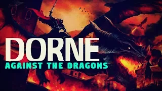 Game of Thrones/ASOIAF Theories | Mysteries, Myths and Motives | Dorne Against the Dragons