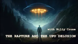 The Rapture and the UFO Delusion