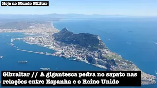 Gibraltar, a gigantesca pedra no sapato nas relações entre Espanha e o Reino Unido