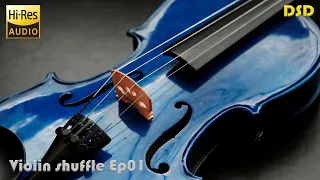 Hi-res Audiophile Music for High end test demo relax - Violin shuffle Ep01