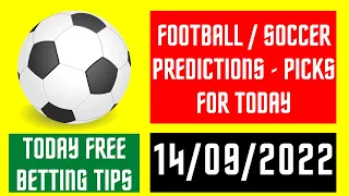 FOOTBALL PREDICTIONS TODAY  (14/09/2022)  BEST FREE BETTING TIPS SURE WINS SOCCER PICKS SAFE MATCHES