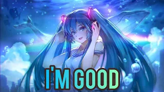 Nightcore- I'm Good I'm feeling alright || Bebe Rexha || David Guetta