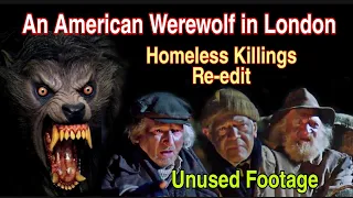 An American Werewolf in London - Homeless Killings Re-edit with Unused Werewolf Footage - (Fan Made)