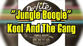 "Jungle Boogie" - Kool And The Gang (lyrics)