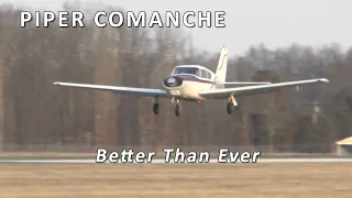 Piper Comanche - Better Than Ever!