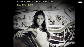 Retronic Voice & MarcelDeVan - Feel the Night ( MarcelDeVan Version )