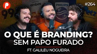 BRANDING: COMO CRIAR UMA MARCA DE SUCESSO E VENDER MUITO (ft. Galileu Nogueira) | PrimoCast 264