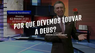 POR QUE DEVEMOS LOUVAR A DEUS?  | Programa Falando ao Coração | Pastor Gentil R. Oliveira.