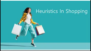 Heuristics In Shopping, How do we make a decision of buying