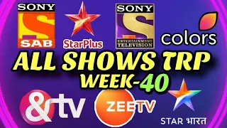 Week 40 - ALL SHOWS TRP - STAR Plus, SAB TV, Colors TV, Zee TV, Sony TV, STAR Bharat, And TV
