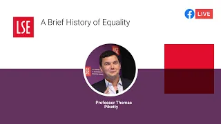 A Brief History of Equality | Thomas Piketty | LSE Online Event