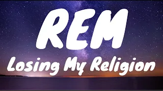 Losing My Religion - REM (Lyrics)