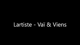 Lartiste - Vaï & Viens (Paroles)