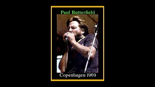 Paul Butterfield Blues Band - Copenhagen 1969  (Complete Bootleg)