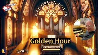 PIPE ORGAN COVER: GOLDEN HOUR (JVKE) by Martijn Koetsier