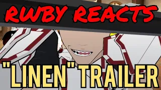 RWBY Reacts To "Linen" Trailer (SLVR)