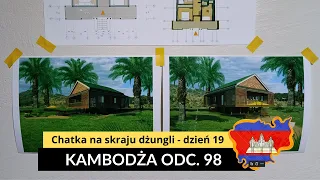 Kambodża - Chatka na skraju dżungli - dzień 19 (odc. 98)