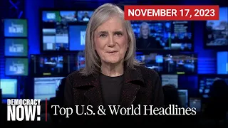 Top U.S. & World Headlines — November 17, 2023