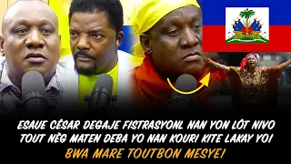 ESAUE DEGAJE FISTRASYONL NAN YON LÒT NIVO TOUT NÈG MATEN DEBA YO NAN KOURI KITE LAKAY YO MEZANMI !