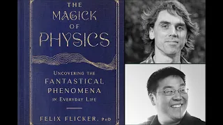 Felix Flicker, "The Magick of Physics: Uncovering the Fantastical Phenomena in Everyday Life"
