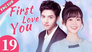 [Eng Sub] First Love You EP19 | Chinese drama | Love at first sight